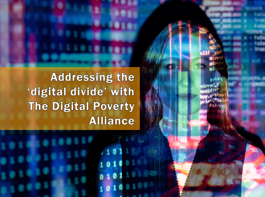 Addressing the ‘digital divide’ with The Digital Poverty Alliance