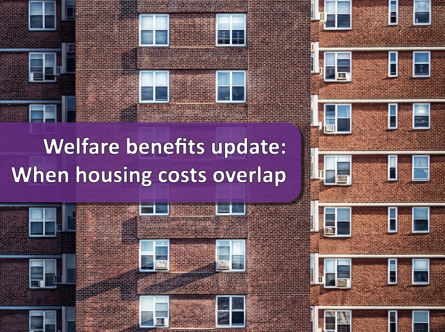 Welfare benefits update: When housing costs overlap