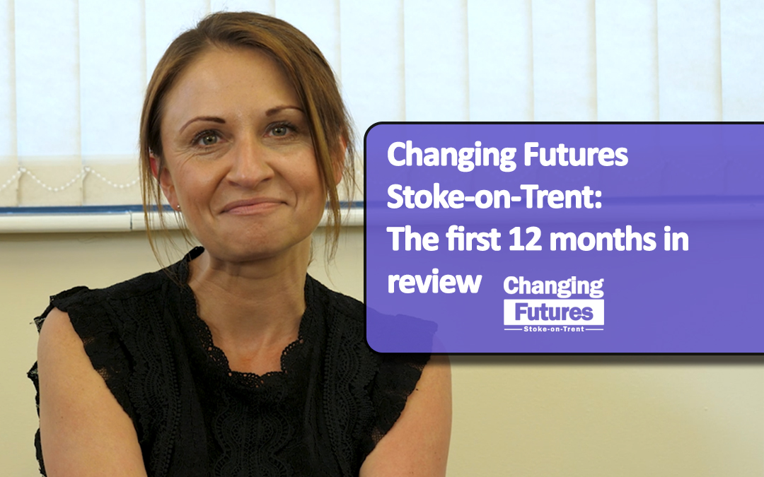 Changing Futures Stoke-on-Trent: The first 12 months in review