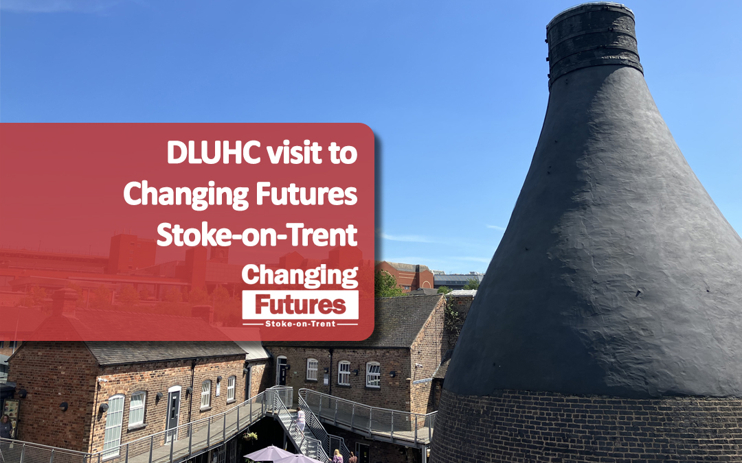 DLUHC visit to Changing Futures Stoke-on-Trent