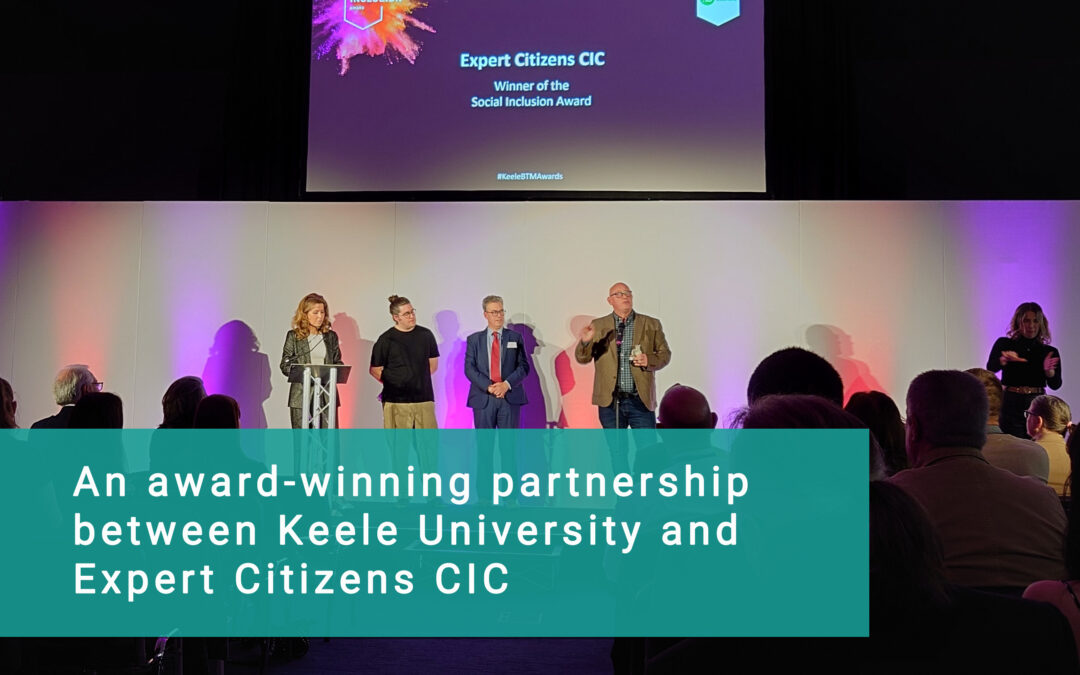 An award-winning partnership between Keele University and Expert Citizens CIC