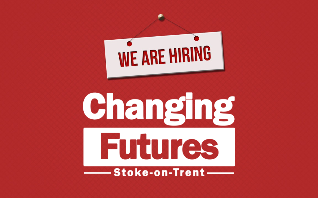 Changing Futures are recruiting four exciting new job opportunities
